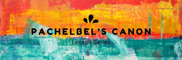 Pachelbel's Canon Lesson Series