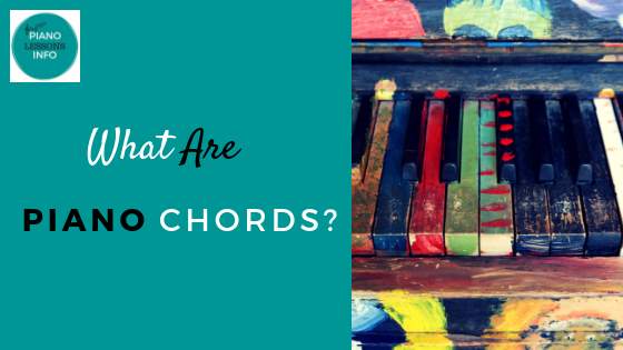 Answering the question: what are piano chords? Find the basics here.